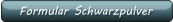 Formular Schwarzpulver