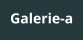 Galerie-a